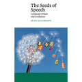 The Seeds of Speech: Language Origin and Evolution