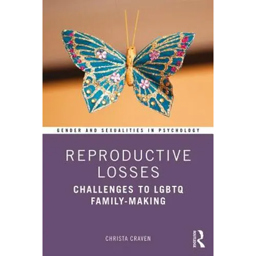 Reproductive Losses: Challenges to LGBTQ Family-Making - Paperback