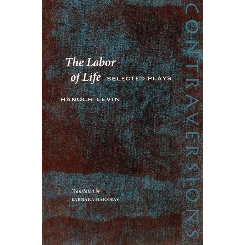 The Labor of Life: Selected Plays - Paperback