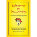Bad Grammar and Brass Monkeys: How to improve your bloody grammar and writing skills
