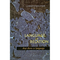 Language and Relation: . . . That There Is Language