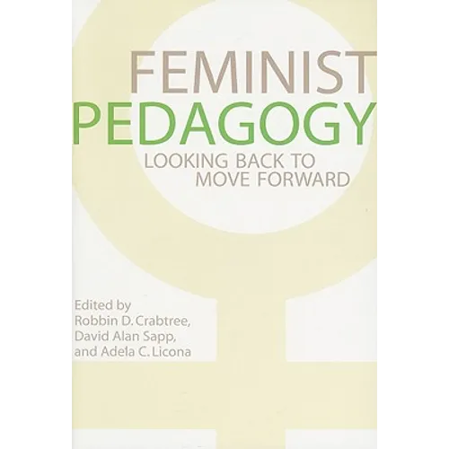 Feminist Pedagogy: Looking Back to Move Forward - Paperback