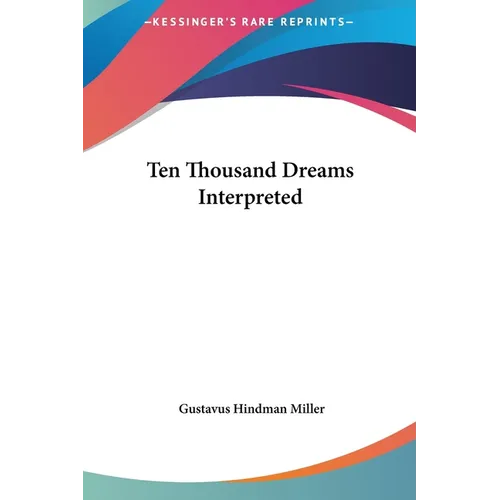 Ten Thousand Dreams Interpreted - Hardcover