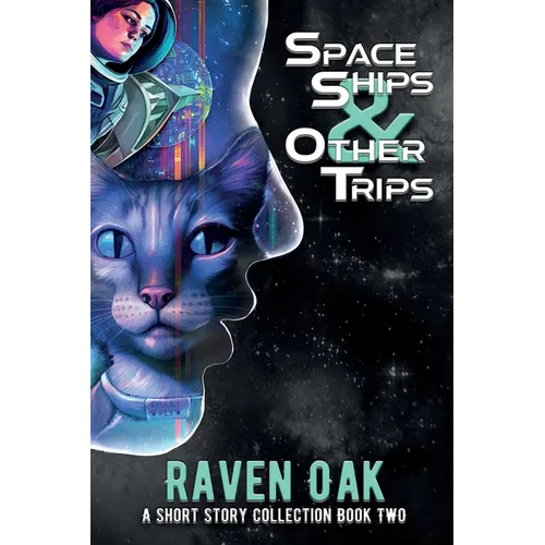 Space Ships & Other Trips: A Short Story Collection Book II - Paperback