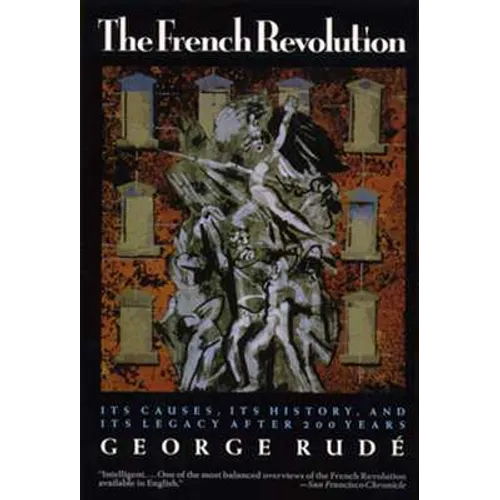 The French Revolution: Its Causes, Its History and Its Legacy After 200 Years - Paperback