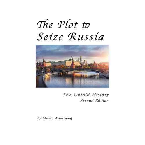 The Plot to Seize Russia: The Untold History - Paperback