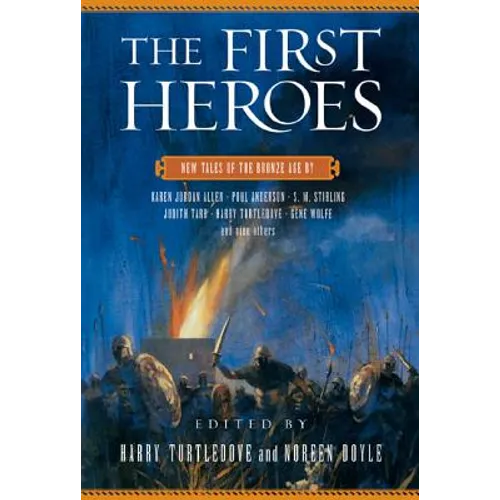 The First Heroes: New Tales of the Bronze Age - Paperback
