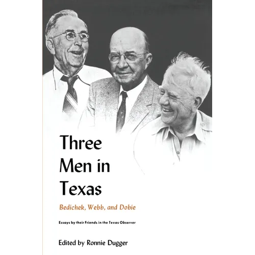 Three Men in Texas: Essays by Their Friends in the Texas Observer