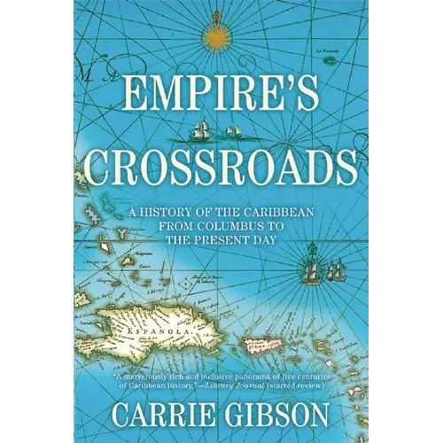 Empire's Crossroads: A History of the Caribbean from Columbus to the Present Day - Paperback
