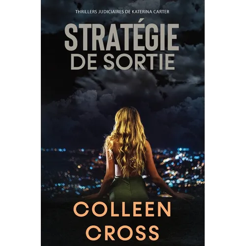 Strategie de sortie: Crimes et enquêtes: Thrillers judiciaires de Katerina Carter - Paperback
