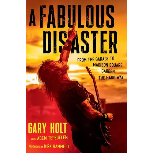 A Fabulous Disaster: From the Garage to Madison Square Garden, the Hard Way - Hardcover