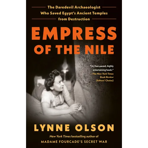 Empress of the Nile: The Daredevil Archaeologist Who Saved Egypt's Ancient Temples from Destruction - Paperback