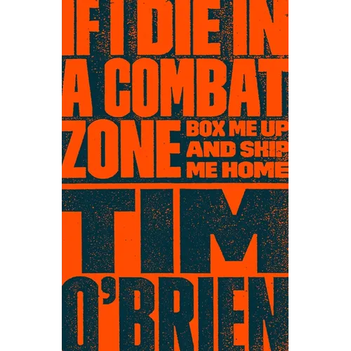 If I Die in a Combat Zone: Box Me Up and Ship Me Home - Paperback