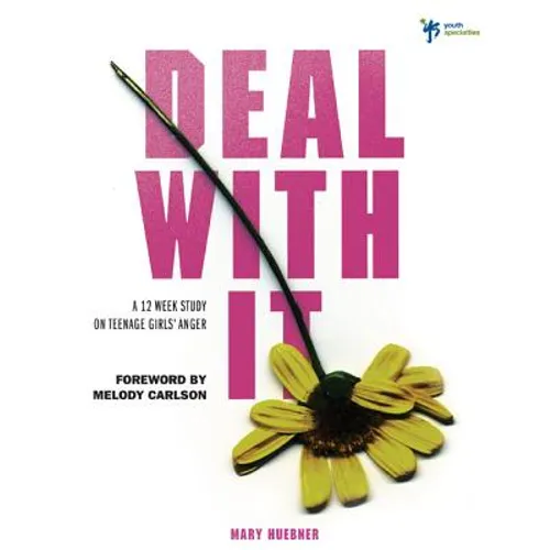 The Deal With It: A 12 Week Study on Teenage Girls' Anger - Paperback