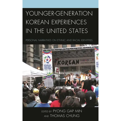 Younger-Generation Korean Experiences in the United States: Personal Narratives on Ethnic and Racial Identities - Paperback