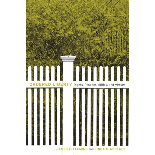 Ordered Liberty: Rights, Responsibilities, and Virtues - Hardcover