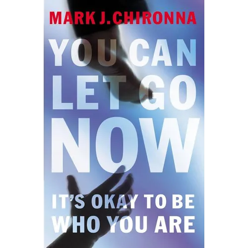 A You Can Let Go Now: It's Okay to Be Who You Are - Paperback