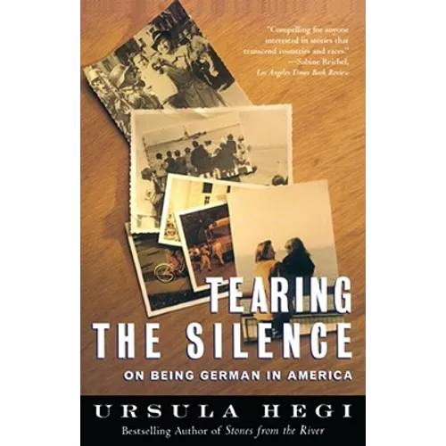 Tearing the Silence: On Being German in America