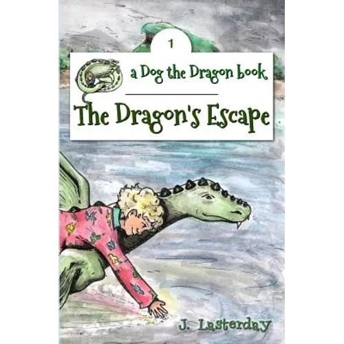 The Dragon's Escape: Dog the Dragon, Book 1 - Paperback