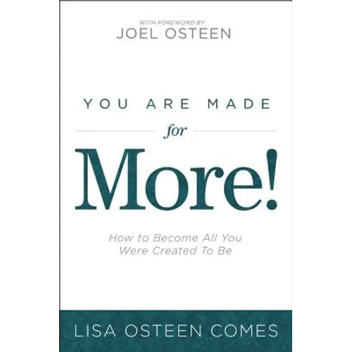 You Are Made for More!: How to Become All You Were Created to Be - Paperback