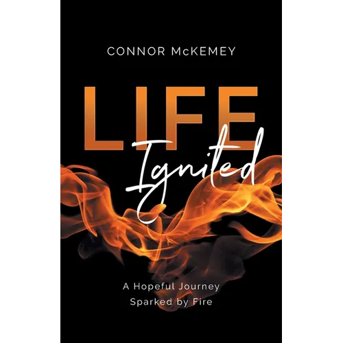 Life Ignited: A Hopeful Journey, Sparked by Fire