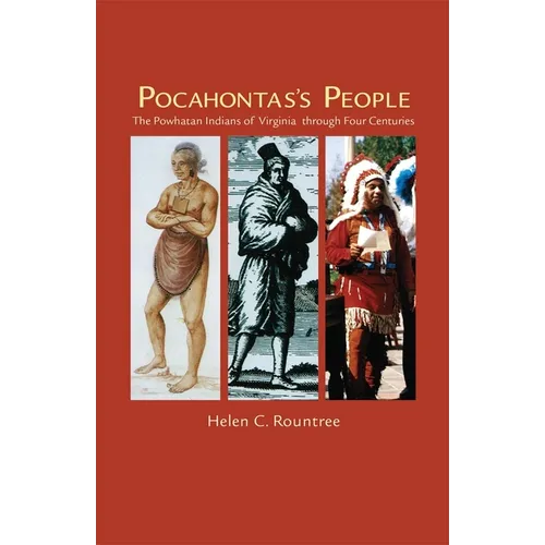 Pocahontas's People: The Powhatan Indians of Virginia Through Four Centuries Volume 196 - Paperback
