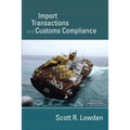 Import Transactions and Customs Compliance