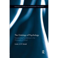 The Ontology of Psychology: Questioning Foundations in the Philosophy of Mind