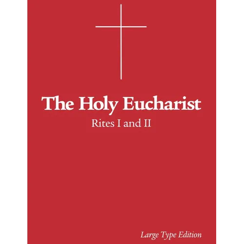 The Holy Eucharist: Rites I and II - Paperback