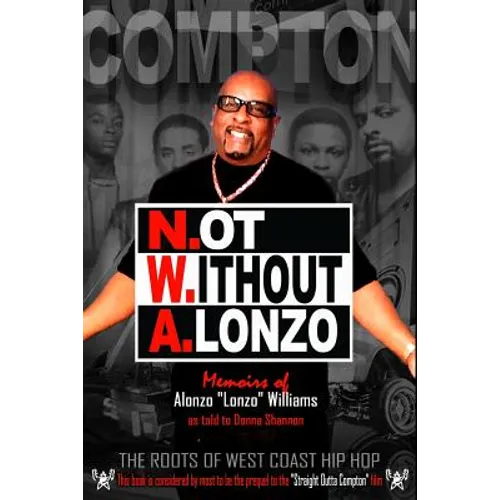 N.ot W.ithout A.lonzo: The history of west coast hip hop. - Paperback
