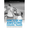 How to be an Awesome Personal Trainer