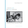 A White Side of Black Britain: Interracial Intimacy and Racial Literacy