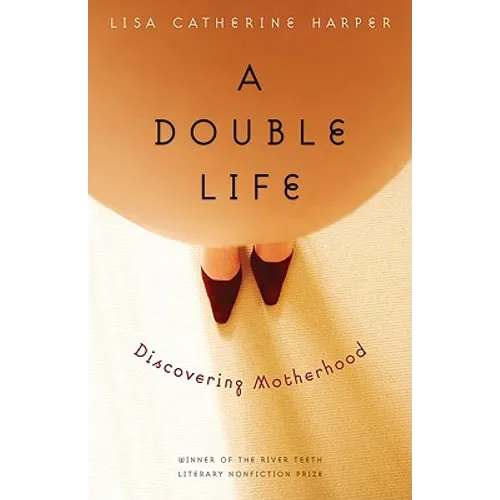 A Double Life: Discovering Motherhood - Paperback
