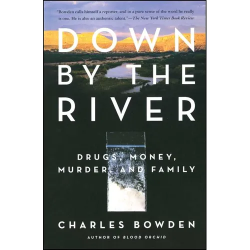 Down by the River: Drugs, Money, Murder, and Family - Paperback