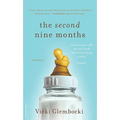 The Second Nine Months: One Woman Tells the Real Truth about Becoming a Mom. Finally.
