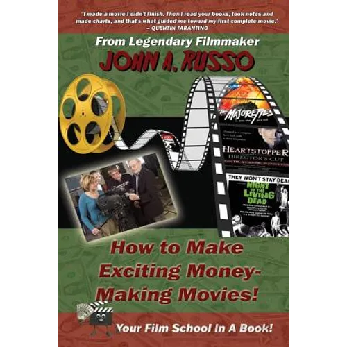 How to Make Exciting Money-Making Movies (Black and White Ed.): Your Film School In A Book! - Paperback
