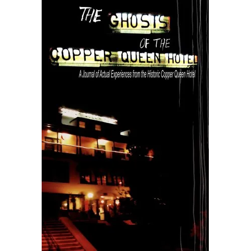 The Ghosts of the Copper Queen Hotel - Paperback