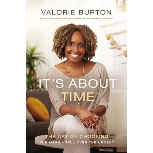 The It's about Time: The Art of Choosing the Meaningful Over the Urgent - Paperback