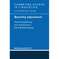 Quantity Adjustment: Vowel Lengthening and Shortening in Early Middle English