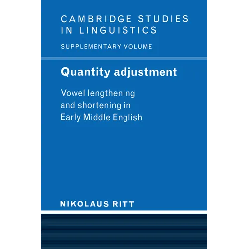 Quantity Adjustment: Vowel Lengthening and Shortening in Early Middle English