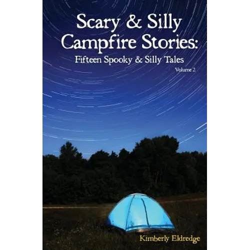 Scary & Silly Campfire Stories: Fifteen Spooky & Silly Tales - Paperback