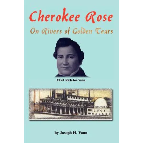 Cherokee Rose: On Rivers of Golden Tears - Paperback
