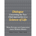 Dialogue Concerning the Two Chief Approaches to a Science of Life