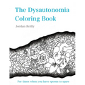 The Dysautonomia Coloring Book: For times when you have spoons to spare