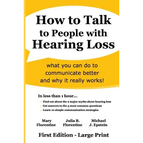 How to Talk to People with Hearing Loss: what you can do to communicate better and why it really works - Paperback