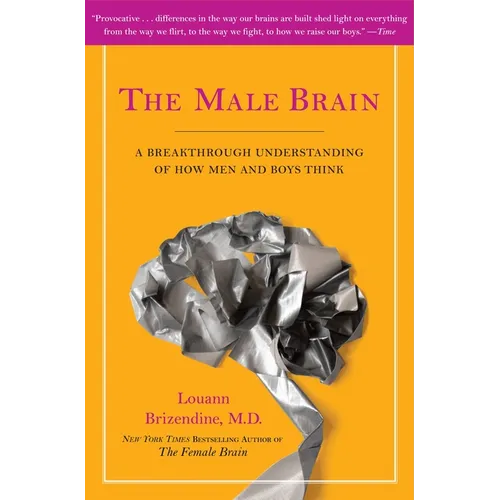The Male Brain: A Breakthrough Understanding of How Men and Boys Think - Paperback