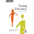 Eating Disorders: A Parents' Guide, Second Edition