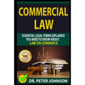Commercial Law: Essential Legal Terms Explained You Need to Know about Law on Commerce!