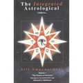 The Integrated Astrological Guide to Self Empowerment: The Chalice of Arcturus