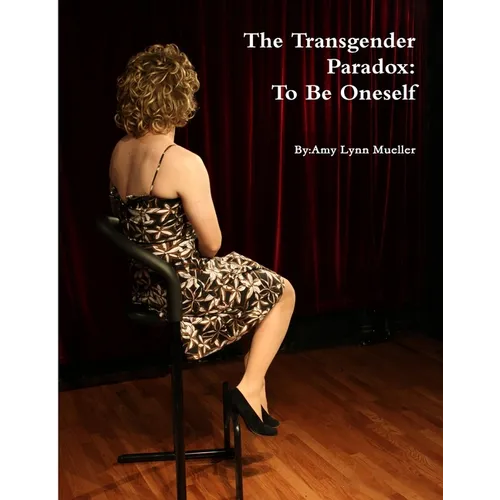 The Transgender Paradox: To Be Oneself - Paperback